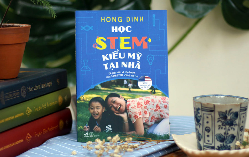 Học STEM Kiểu Mỹ Tại Nhà - Hong Dinh