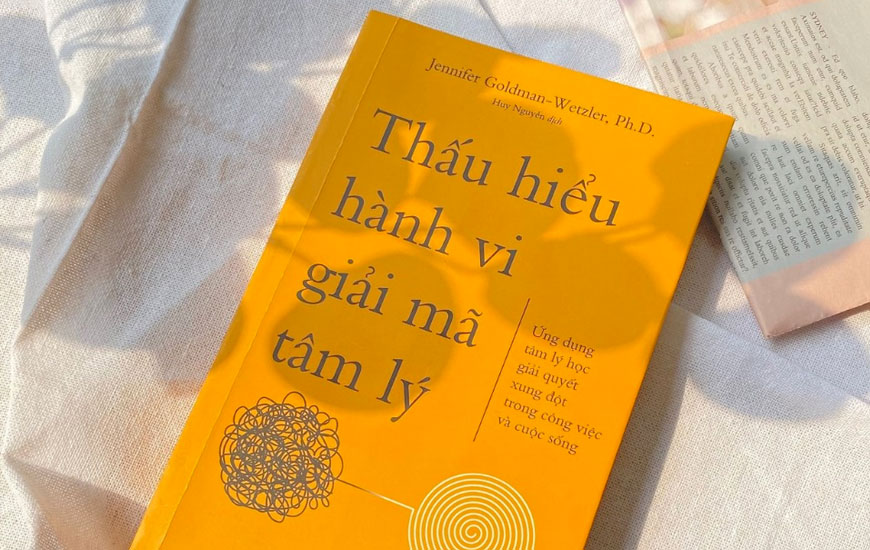 Sách Thấu Hiểu Hành Vi Giải Mã Tâm Lý. Tác giả TS Jennifer Goldman Wetzler, PhD