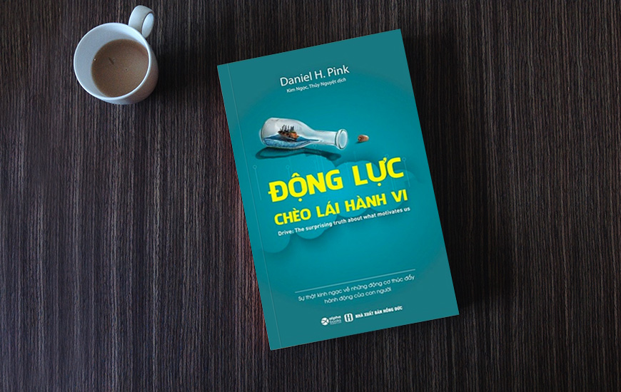 Sách Động Lực Chèo Lái Hành Vi. Tác giả Daniel H. Pink