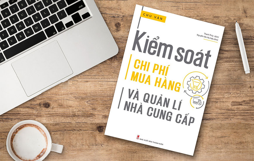 Sách Kiểm Soát Chi Phí Mua Hàng Và Quản Lí Nhà Cung Cấp. Tác giả Chu Vân