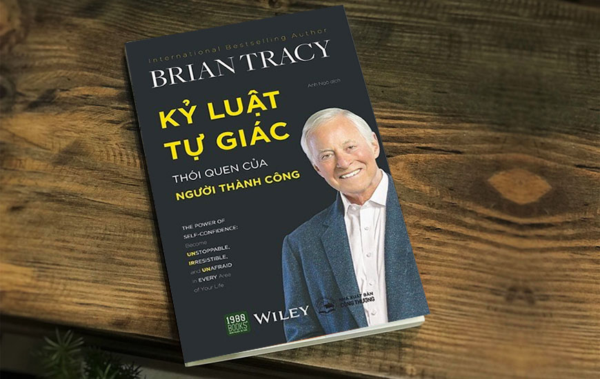 Sách Kỷ Luật Tự Giác - Thói Quen Của Người Thành Công. Tác giả Brian Tracy