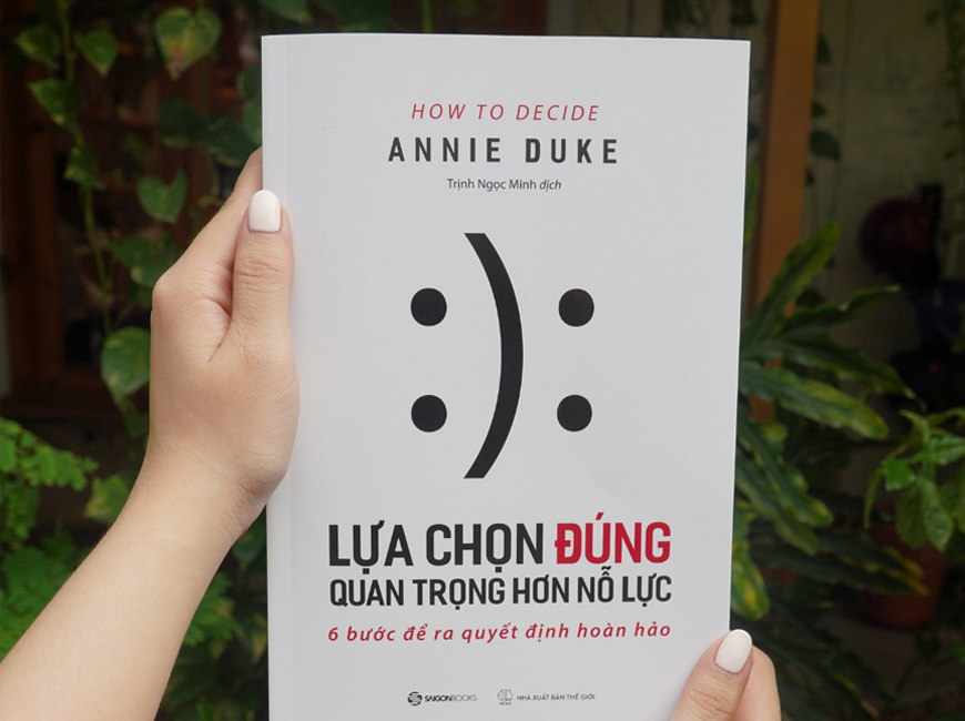 Sách Lựa Chọn Đúng Quan Trọng Hơn Nỗ Lực. Tác giả Annie Duke - 2