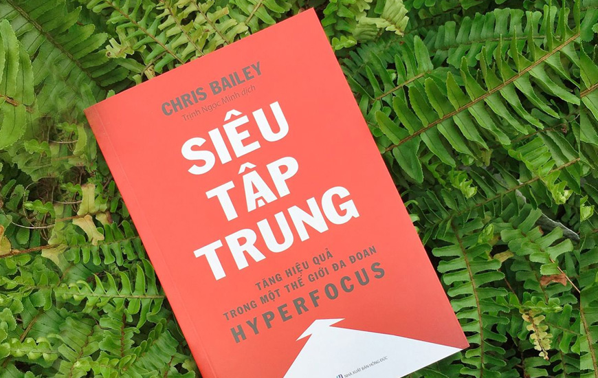 Sách Siêu Tập Trung. Tác giả Chris Bailey - 2