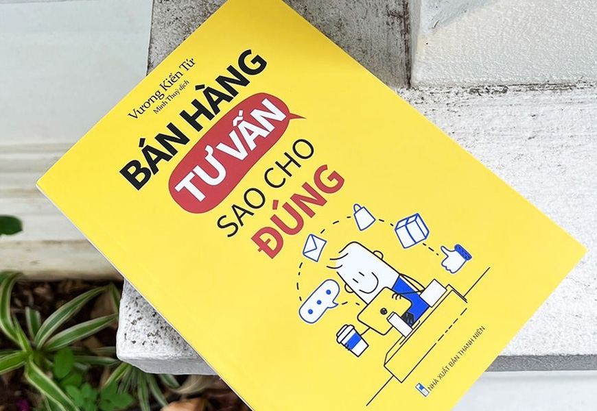 Bán Hàng Tư Vấn Sao Cho Đúng - Vương Kiến Tứ - 2