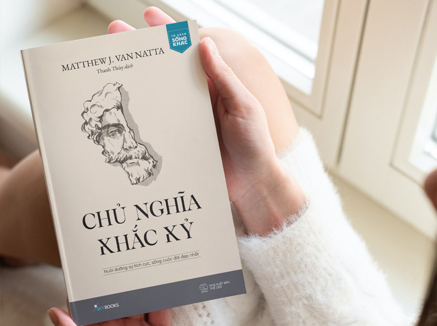 Chủ Nghĩa Khắc Kỷ - Nuôi Dưỡng Sự Tích Cực, Sống Cuộc Đời Đẹp Nhất - Matthew J. Van Natta