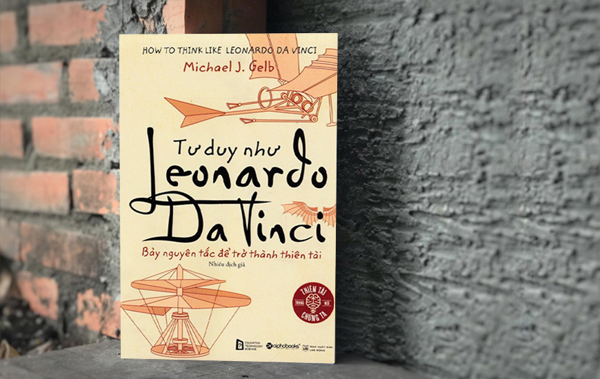 Tư Duy Như Leonardo Da Vinci - Michael J. Gelb