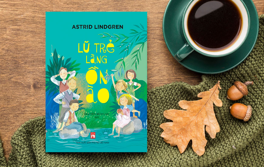 Sách Lũ Trẻ Làng Ồn Ào. Tác giả Astrid Lindgren