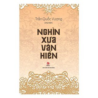 Nghìn Xưa Văn Hiến - Ấn Bản Kỉ Niệm 60 Năm Thành Lập NXB Kim Đồng