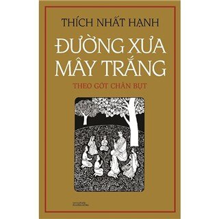 Đường Xưa Mây Trắng - Theo Gót Chân Bụt (Tái Bản Lần 5)