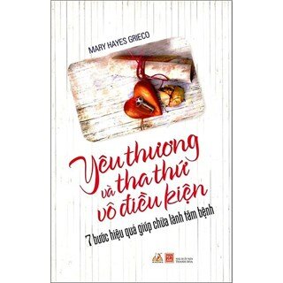 Yêu Thương Và Tha Thứ Vô Điều Kiện