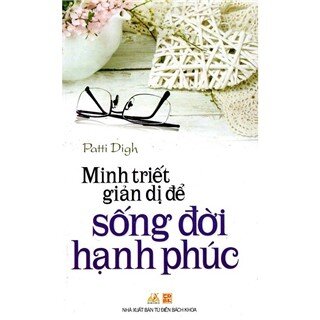 Minh Triết Giản Dị Để Sống Đời Hạnh Phúc