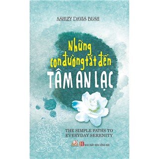 Những Con Đường Tắt Đến Tâm An Lạc