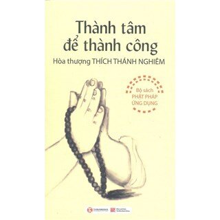 Thành Tâm Để Thành Công (Tái Bản)