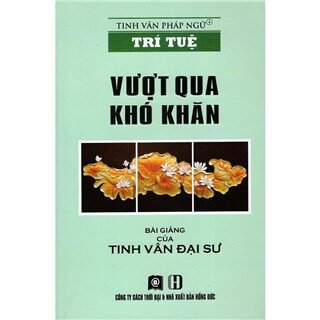 Tinh Vân Pháp Ngữ - Trí Tuệ - Vượt Qua Khó Khăn