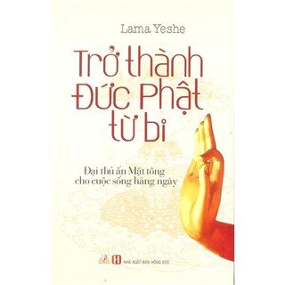 Trở Thành Đức Phật Từ Bi