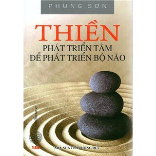 Thiền - Phát Triển Tâm Để Phát Triển Bộ Não