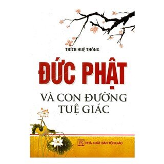 Đức Phật Và Con Đường Tuệ Giác (Tái Bản)