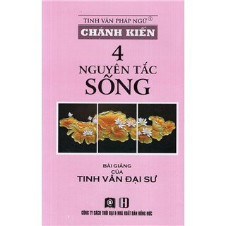 Chánh Kiến - Nguyên Tắc Sống