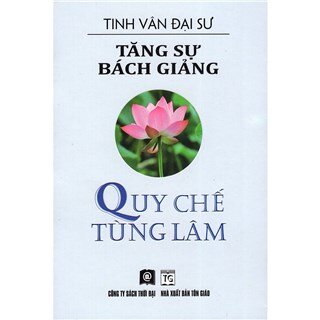 Tăng Sự Bách Giảng - Quy Chế Tùng Lâm