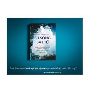 Sự Sống Bất Tử - Khám Phá Chấn Động Mới Về Đấng Tạo Hóa Và Một Thế Giới Khác