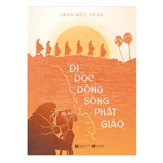 Đi dọc dòng sông Phật giáo