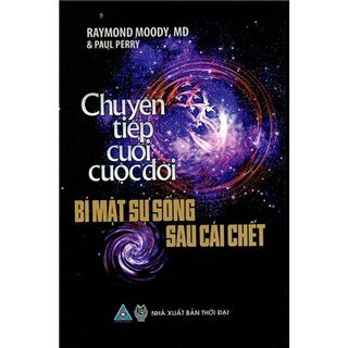 Chuyển Tiếp Cuối Cuộc Đời - Bí Mật Sự Sống Sau Cái Chết