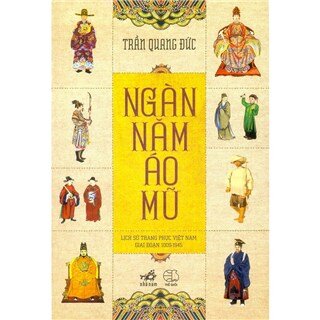 Ngàn Năm Áo Mũ (Tái Bản 2018)