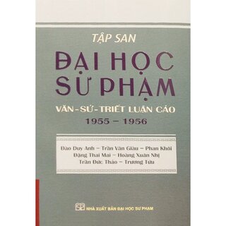 Tập San Đại Học Sư Phạm: Văn - Sử - Triết Luận Cảo 1955-1956 (Bìa Cứng)