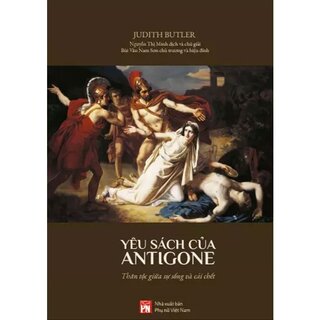 Yêu Sách Của Antigone - Thân Tộc Giữa Sự Sống Và Cái Chết (Bìa Cứng)