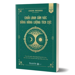 Chữa Lành Cảm Xúc Bằng Năng Lượng Tích Cực