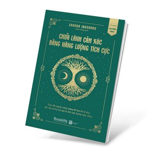 Chữa Lành Cảm Xúc Bằng Năng Lượng Tích Cực