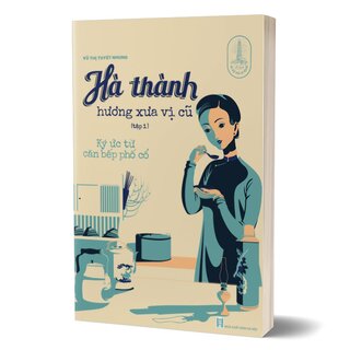 Hà Thành Hương Vị Xưa Cũ - Tập 1