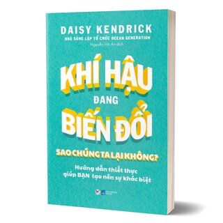 Khí Hậu Đang Biến Đổi Sao Chúng Ta Lại Không?