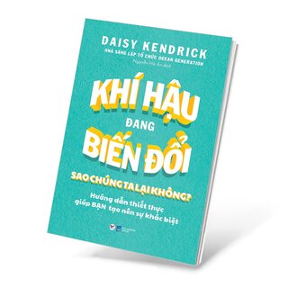 Khí Hậu Đang Biến Đổi Sao Chúng Ta Lại Không?