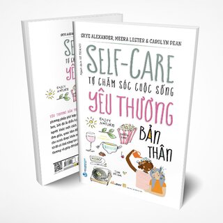 Self-Care - Tự Chăm Sóc Cuộc Sống - Yêu Thương Bản Thân - Tái Bản 2023