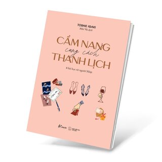 Cẩm Nang Cung Cách Thanh Lịch - 8 Bài Học Từ Người Nhật