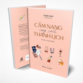 Cẩm Nang Cung Cách Thanh Lịch - 8 Bài Học Từ Người Nhật