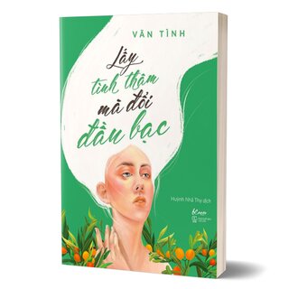 Lấy Tình Thâm Mà Đổi Đầu Bạc