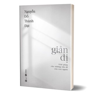 Giản Dị - Giải Pháp Cho Những Vấn Đề Của Con Người