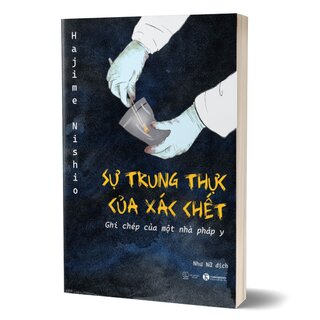 Sự Trung Thực Của Xác Chết - Ghi Chép Của Một Pháp Y