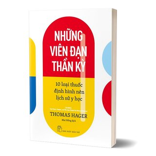 Những Viên Đạn Thần Kỳ - 10 Loại Thuốc Định Hình Nên Lịch Sử Y Học