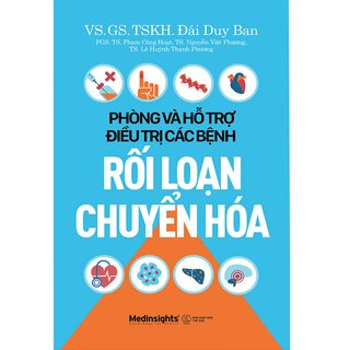 Phòng Và Hỗ Trợ Điều Trị Các Bệnh Rối Loạn Chuyển Hóa