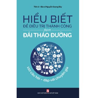 Hiểu Biết Để Điều Trị Thành Công Bệnh Đái Tháo Đường