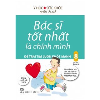 Bác Sĩ Tốt Nhất Là Chính Mình - Tập 8: Để Trái Tim Luôn Khỏe Mạnh