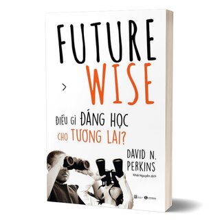 Future Wise - Điều Gì Đáng Học Cho Tương Lai?