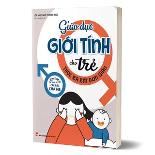 Giáo Dục Giới Tính Cho Trẻ Thực Ra Rất Đơn Giản