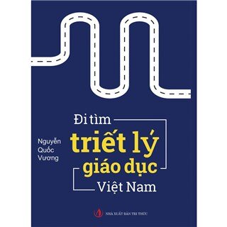 Đi Tìm Triết Lý Giáo Dục Việt Nam