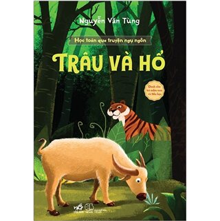 Học Toán Qua Truyện Ngụ Ngôn - Trâu Và Hổ