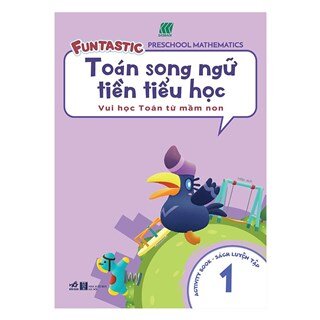 Toán Song Ngữ Tiền Tiểu Học - Sách Luyện Tập 1