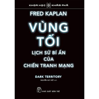 Vùng Tối, Lịch Sử Bí Ẩn Của Chiến Tranh Mạng